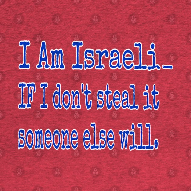 I Am Isreali IF I Don't Steal It Someone Else Will - Back by SubversiveWare